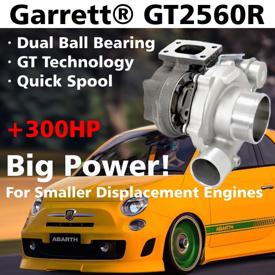 Garrett GT2560R... Big Power! For Smaller Displacement Engines